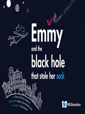 cover image of Emmy and the Black Hole That Stole Her Sock